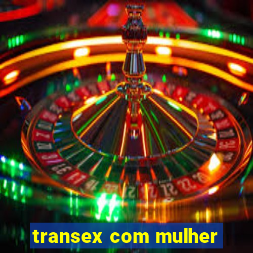 transex com mulher